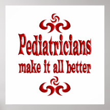 PEDIATRICIANS MAKE IT ALL BETTER POSTERS