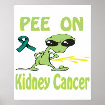 Pee On Kidney Cancer Poster