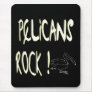 Pelicans Rock! Mousepad