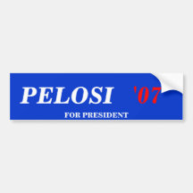 PELOSI, '07, FOR PRESIDENT BUMPER STICKER