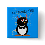 Penguin I IGNORE YOU! Bling buttons