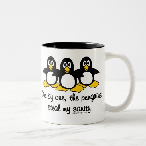 Penguins steal my sanity mugs