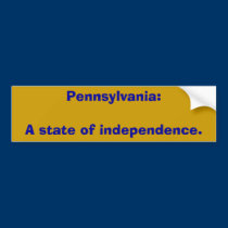 Pennsylvania:A state of independence. bumper stickers