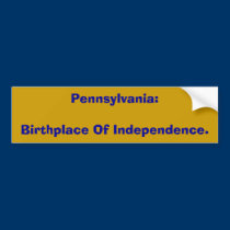 Pennsylvania:Birthplace Of Independence. bumper stickers
