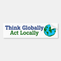 Pensez globalement, Loi localement Autocollants Pour Voiture