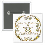 Pentacle Gold, Under the Protection of the Goddess Pinback Button