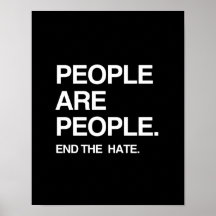PEOPLE ARE PEOPLE END THE HATE PRINT