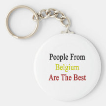 People From Belgium Are The Best Keychain