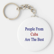 People From Cuba Are The Best Keychain