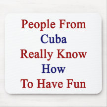 People From Cuba Really Know How To Have Fun Mousepads