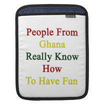 People From Ghana Really Know How To Have Fun ipad sleeves