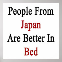 People From Japan Are Better In Bed Posters
