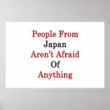 People From Japan Aren't Afraid Of Anything Posters