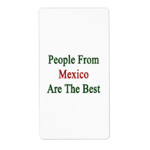 People From Mexico Are The Best Labels