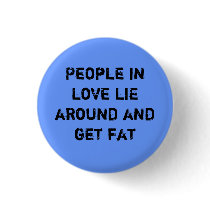 People in love lie around and get fat pins