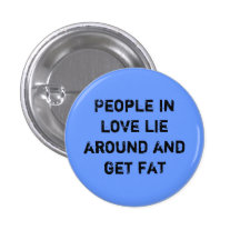 People in love lie around and get fat pins
