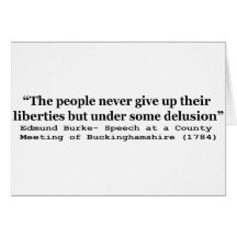 People Never Give Up Their Liberties Edmund Burke Greeting Card