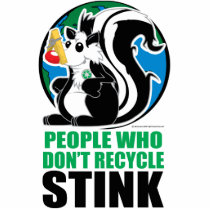 People Who Don't Recycle Stink Photo Cutout