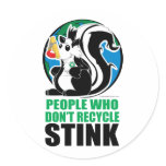 People Who Don't Recycle Stink stickers