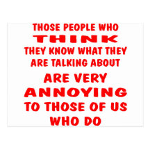 People Who Think They Know What They Are Talking Post Cards