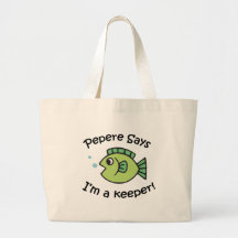 Pepere Says I'm a Keeper Tote Bags