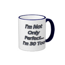 Perfect 30 year Old Coffee Mug
