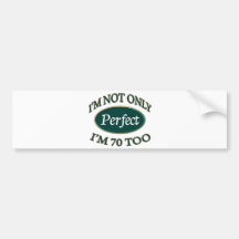 Perfect 70 Year Old Bumper Sticker