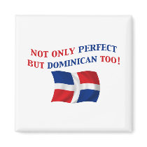 Perfect Dominican Fridge Magnet