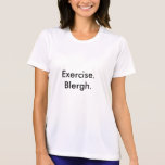 Performance Wear For Real People Tees
