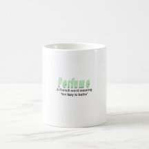 Perfume: A French word meaning "Too lazy to bathe" Coffee Mugs