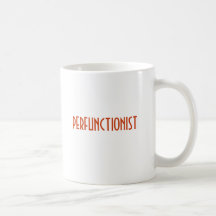 PERFUNCTIONIST MUG