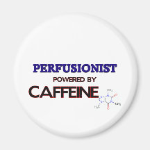 Perfusionist Powered by caffeine Refrigerator Magnets
