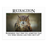 Perhaps you should rethink what you said post card