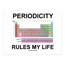 Periodicity Rules My Life (Periodic Table Humour) Post Card