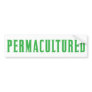 Permacultured Bumper Stickers