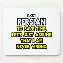 Persian...Assume I Am Never Wrong Mouse Pads
