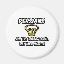 Persians...Regular People, Only Smarter Refrigerator Magnets