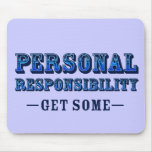 Personal Responsibility - Get Some mousepads