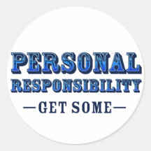 Personal Responsibility - Get Some Round Stickers