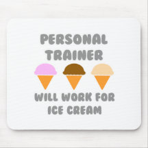 Personal Trainer ... Will Work For Ice Cream Mouse Pads