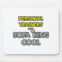 Personal Trainers Are Sofa King Cool Mouse Pads