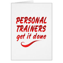 Personal Trainers Get it Done Greeting Cards