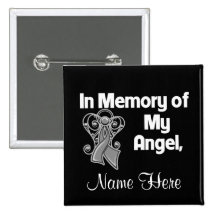 Personalize In Memory of My Angel Brain Cancer Pinback Buttons