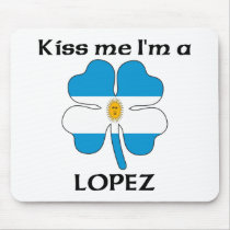 Personalized Argentinian Kiss Me I'm Lopez mousepads