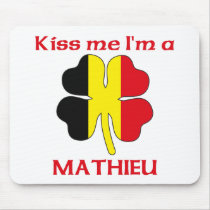 Personalized Belgian Kiss Me I'm Mathieu mousepads