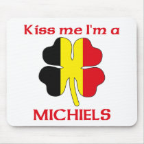 Personalized Belgian Kiss Me I'm Michiels mousepads