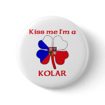 Personalized Czech Kiss Me I'm Kolar buttons