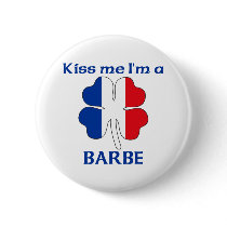 Personalized French Kiss Me I'm Barbe Buttons