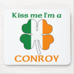 Personalized Irish Kiss Me I'm Conroy Mouse Pads