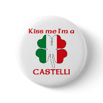 Personalized Italian Kiss Me I'm Castelli Pinback Buttons